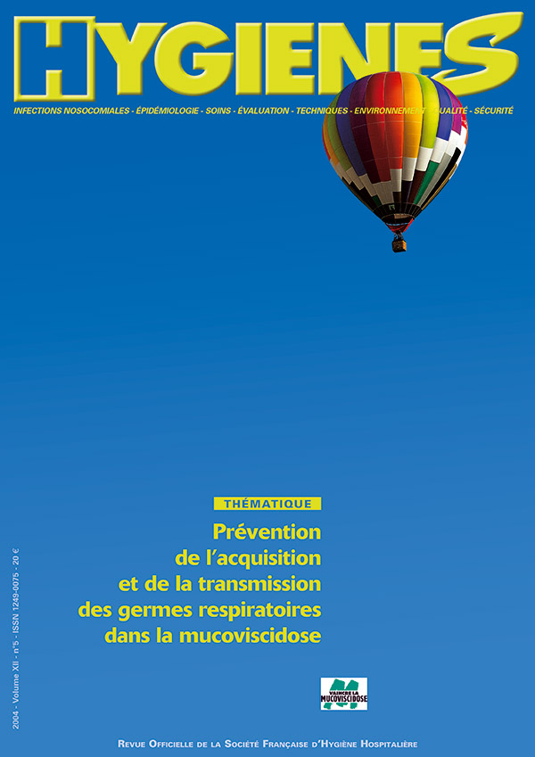 Hygiènes - Volume XII - n°5 - Thématique - Prévention de l'acquisition et de la transmission des germes respiratoires dans la mucoviscidose