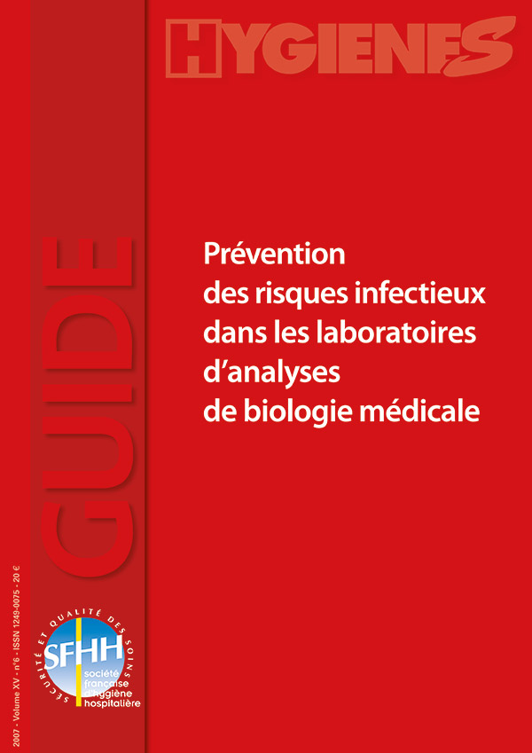 Hygiènes - Volume XV - n°6 - Décembre 2007 - Recommandations - Prévention des risques infectieux dans les laboratoires d’analyses de biologie médicale