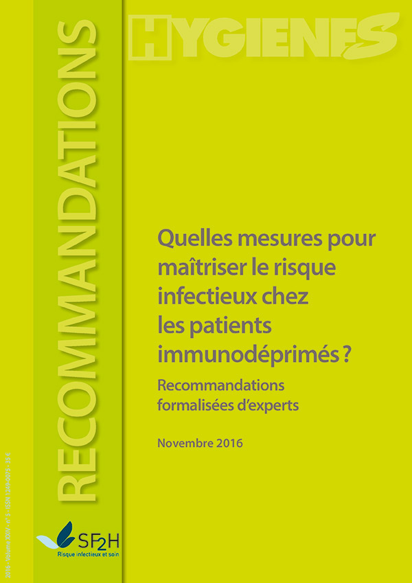 Hygiènes - Volume XXIV - n°5 - Novembre 2016 - Thématique - Quelles mesures pour maîtriser le risque infectieux chez les patients immunodéprimés ?