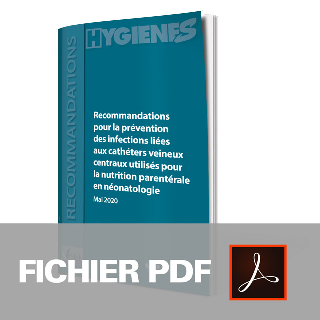 PDF – Hygiènes – Volume XXVIII – n°2 – Mai 2020 – Thématique – Recommandations pour la prévention des infections liées aux cathéters veineux centraux utilisés pour la nutrition parentérale en néonatologie
